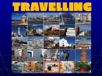 Презентация по английскому языку на тему Travelling.