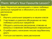 Презентация Them: What’s Your Favourite Lesson?