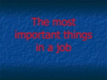 The most important things in a job