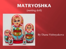 Презентация по английскому языку на тему Русская матрешка