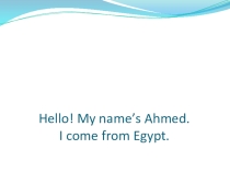 Презентация по английскому языку на тему Where do you come from?