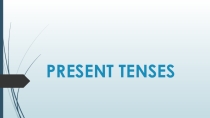 Презентация Опорные схемы. Present Tenses 5-9 класс