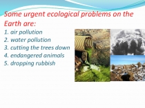 Презентация по английскому языку по проблеме: Eco-problems on the agenda