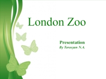 Презентация по теме Лондонский Зоопарк The London Zoo
