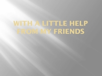 With a little help from my friends УМК Millie-4
