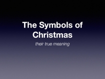 Презентация по страноведению Christmas symbols