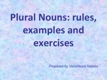 Презентация Plural nouns: rules, examples and exercises
