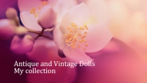 Презентация по английскому языку Vintage dolls