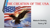 Презентация проекта The creation of the USA.