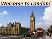 Презентация по английскому языку на тему Welcome to London (5 класс)