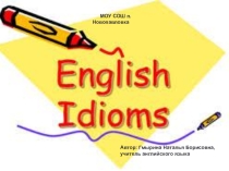 Презентация по английскому English Idioms