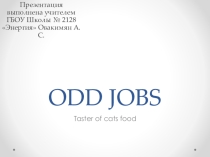 Презентация по английскому языку на тему Odd jobs - Странные профессии (8 класс)
