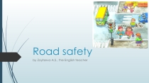 Презентация по английскому языку на тему Road safety
