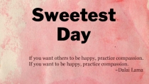 Презентация по английскому языку The Sweetest Day
