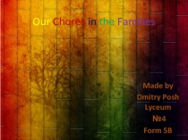 Презентация по английскому языку на тему Our Chores in the Families