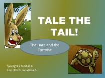Разработка урока для 4 класса на тему: Tell the tail