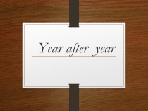Year after year