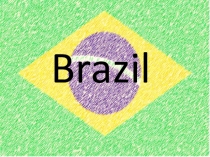 Презентация мини проекта по английскому языку Brazil