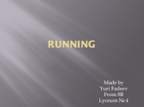 Презентация по английскому языку на тему Running