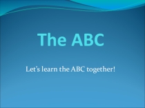 Презентация по английскому языку The ABC (2 класс)