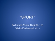 Презентация “SPORT” презентация о спорте на английском языке