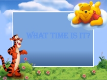 Тест по теме Time 4 класс