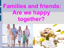 Презентация по английскому языку на тему Family (7 класс)