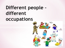 Different people- different occupations