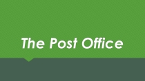 Презентация по английскому языку The Post Office (самостоятельная работа студентов)