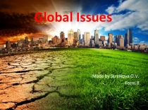 Презентация для 8 класса на тему: Global Issues