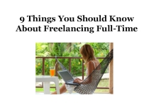 Презентация по английскому языку на тему Работа или 9 Things You Should Know About Freelancing Full-Time
