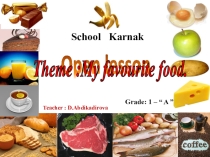Презентация по английскому языку на тему My favourite food.