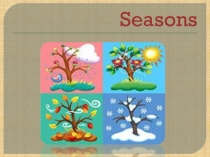 Презентация по английскому языку на тему Seasons