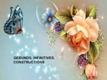 Презентация по английскому языку на тему Gerund and Infinitive