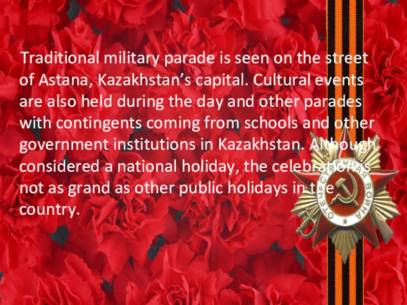 9 мамыр - Жеңіс күні атты презентация Traditional military parade is seen on the street of Astana, Traditional military parade is seen on the street of Astana, Kazakhstan’s capital. Cultural events are
