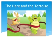 Презентация The Hare and Tortoise