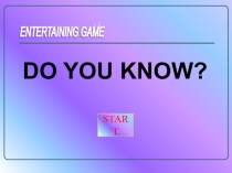 Презентация, интеллектуальная игра по английскому языку на тему Do you know? (7 класс)