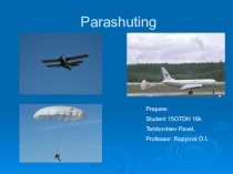 Презентация по английскому языку на тему: Parashuting.