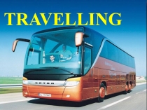 ПРЕЗЕНТАЦИЯ ПО АНГЛИЙСКОМУ ЯЗЫКУ НА ТЕМУ TRAVELLING