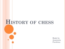 Презентация по английскому языку на тему History of chess