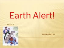 Презентация к уроку 10 класса по теме Earth Alert, modal verbs