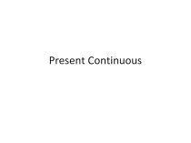 Презентация по английскому языку на тему Present Continuous