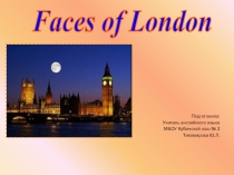 Презентация к уроку английского языка для 6 класса на тему Faces of London