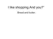 Презентация к уроку I like shopping and you? 6 класс, УМК Кузовлев В.П., 2011 г.