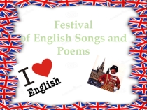 Презентация по английскому языку на тему Festival of English Songs and Poems