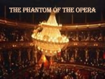 Презентация к уроку The Phantom of the Opera. УМК Английский в фокусе