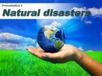 Презентація на темуNatural Disasters