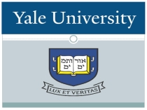 Презентация по английскому языку на тему: THE YALE UNIVERSITY