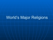 Презентация к уроку The World Major Religions