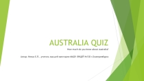 Презентация по английскому языку на тему AUSTRALIA QUIZ  (9 класс)